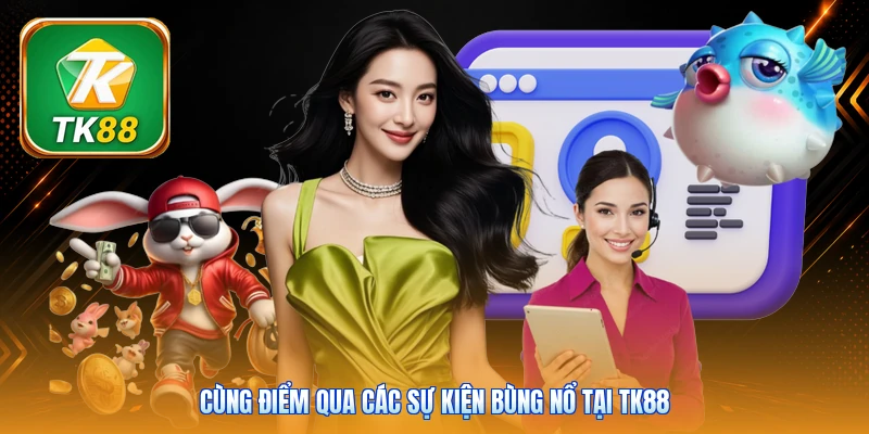 Khuyến Mãi Thể Thao TK88 | Bảo Hiểm Cược Thua Tới 888K Cùng điểm qua các sự kiện bùng nổ tại TK88