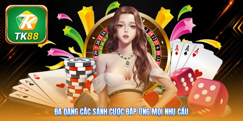 Giới Thiệu TK88 Đa dạng các sảnh cược đáp ứng mọi nhu cầu