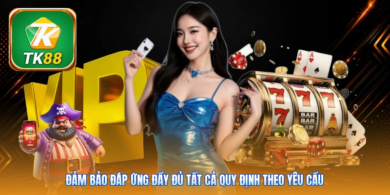 Ưu Đãi Thành Viên Mới TK88 | Gói Quà Khủng Tặng 100% Vốn Đảm bảo đáp ứng đầy đủ tất cả quy định theo yêu cầu