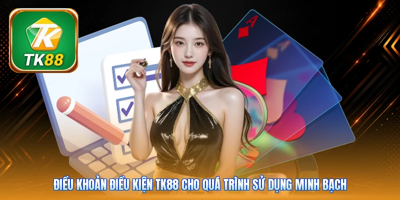 Điều Khoản Điều Kiện Tk88 | 8 Mục Chính - Áp Dụng Rõ Ràng Điều khoản điều kiện Tk88 cho quá trình sử dụng minh bạch