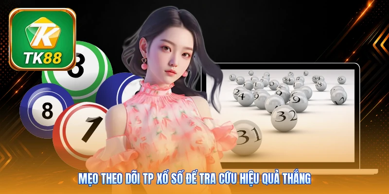 TP Xổ Số Tk88 | Tổng Hợp 100+ Kỳ Quay - Dữ Liệu Chuẩn Mẹo theo dõi TP xổ số để tra cứu hiệu quả thắng