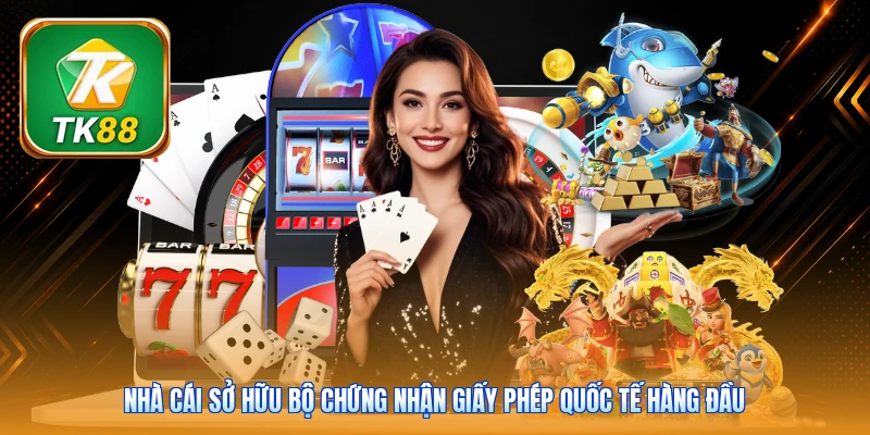 Giới Thiệu TK88 Nhà cái sở hữu bộ chứng nhận giấy phép quốc tế hàng đầu