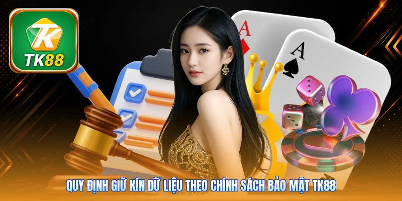 Quy định giữ kín dữ liệu theo chính sách bảo mật Tk88