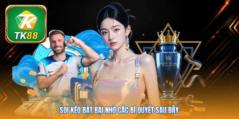 Soi kèo bất bại nhờ các bí quyết sau đây